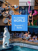 Floating World by Russell C. Banks